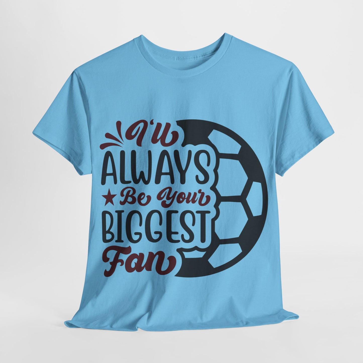 Kixt Unisex T-Shirt - "I'll Always Be Your Biggest Fan"