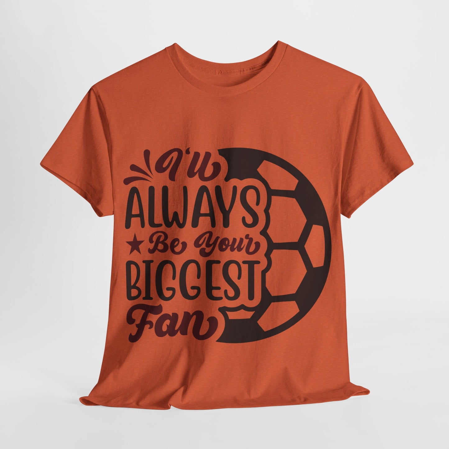 Kixt Unisex T-Shirt - "I'll Always Be Your Biggest Fan"