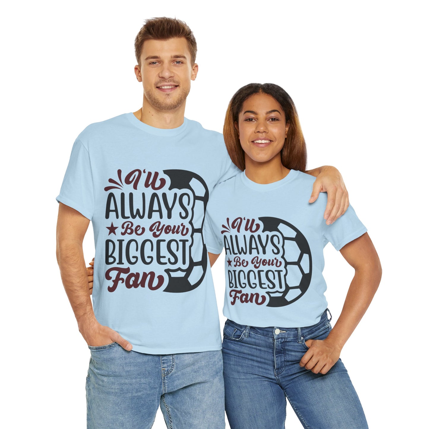 Kixt Unisex T-Shirt - "I'll Always Be Your Biggest Fan"