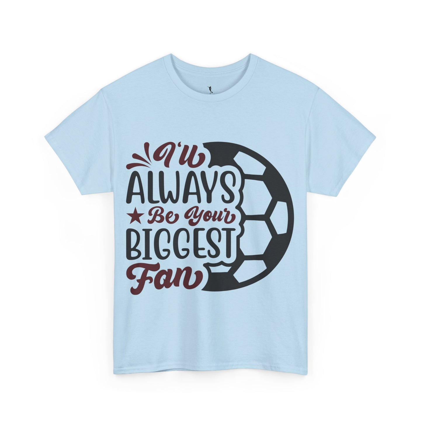 Kixt Unisex T-Shirt - "I'll Always Be Your Biggest Fan"