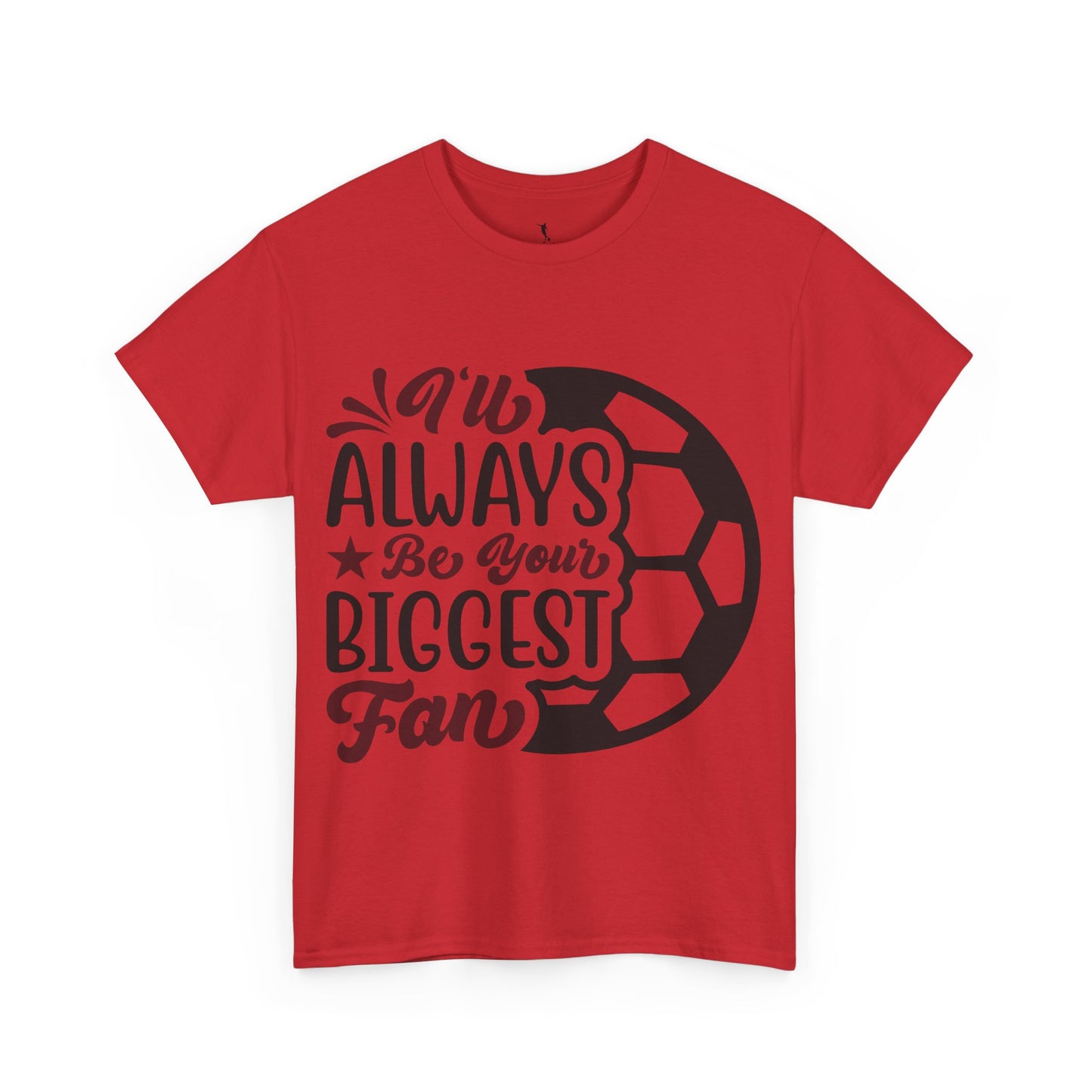 Kixt Unisex T-Shirt - "I'll Always Be Your Biggest Fan"