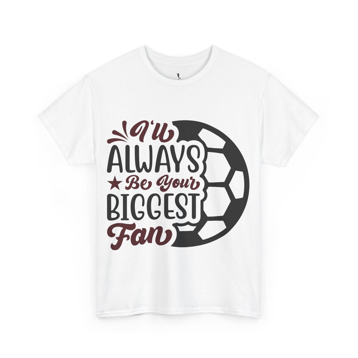 Kixt Unisex T-Shirt - "I'll Always Be Your Biggest Fan"