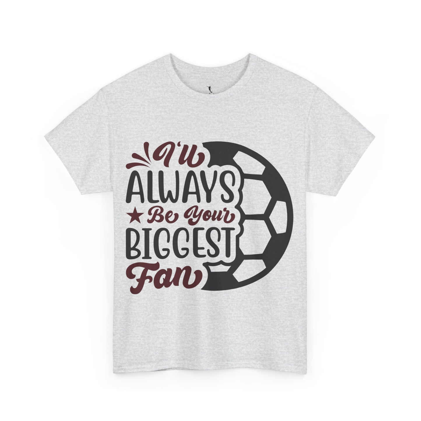 Kixt Unisex T-Shirt - "I'll Always Be Your Biggest Fan"