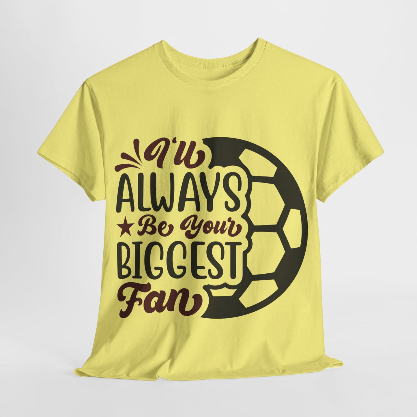 Kixt Unisex T-Shirt - "I'll Always Be Your Biggest Fan"