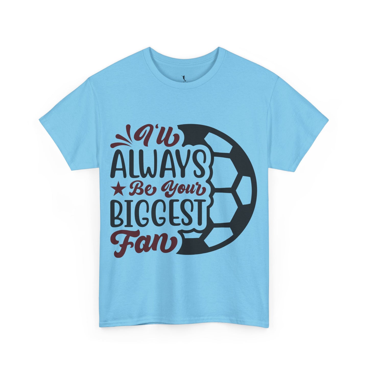 Kixt Unisex T-Shirt - "I'll Always Be Your Biggest Fan"