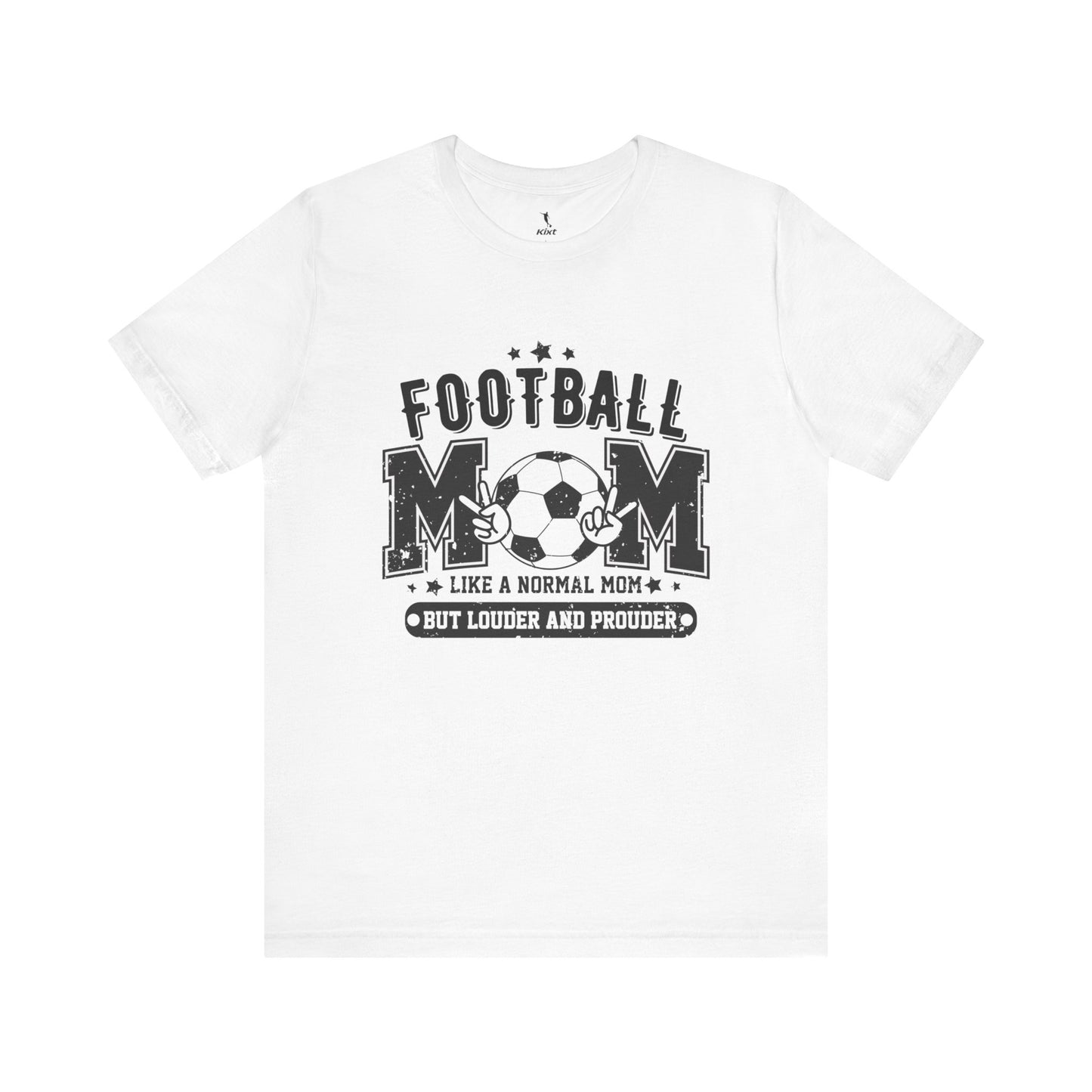 Kixt Short Sleeve Tee  - "Football Mum Loud & Proud"