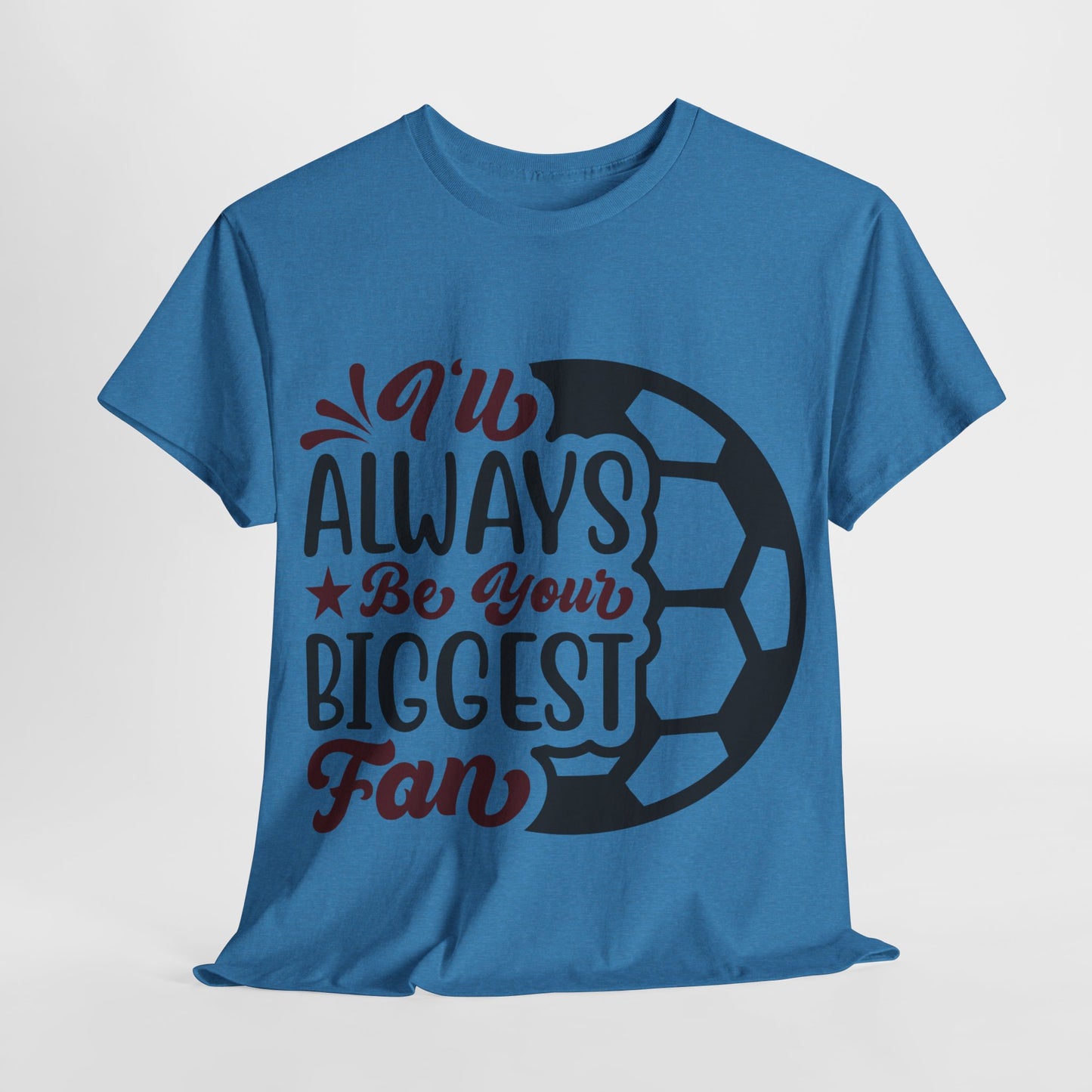 Kixt Unisex T-Shirt - "I'll Always Be Your Biggest Fan"