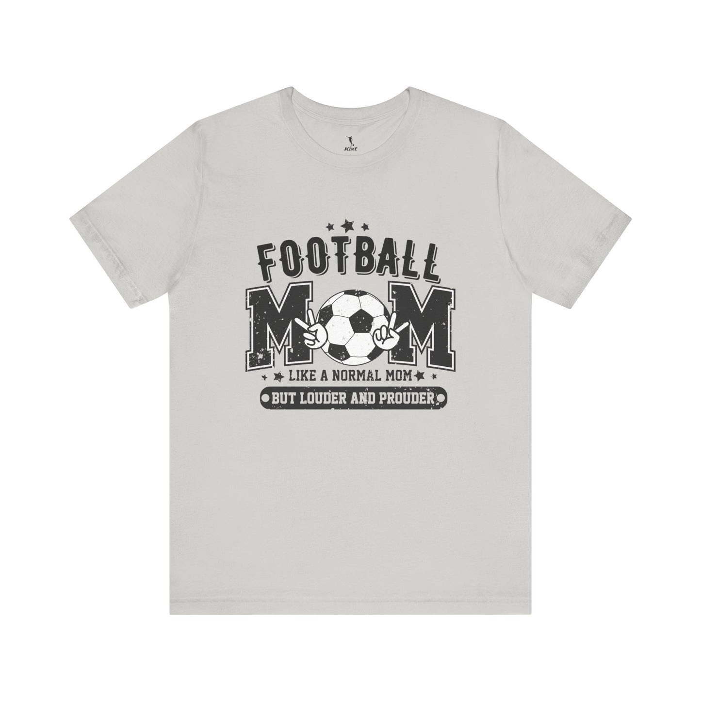 Kixt Short Sleeve Tee  - "Football Mum Loud & Proud"